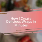 How I Create Delicious Wraps in Minutes