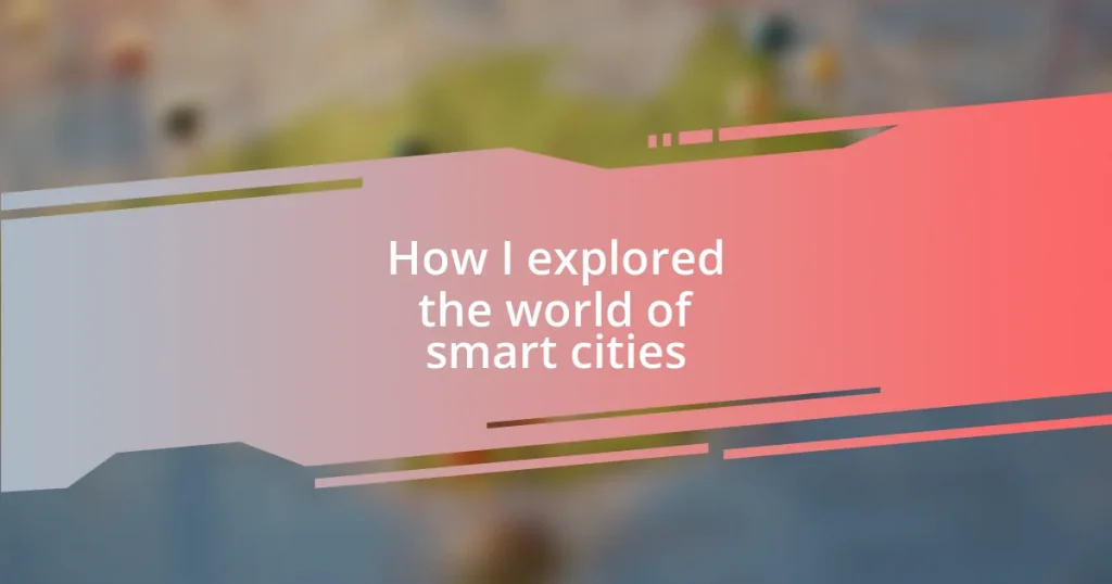 How I explored the world of smart cities