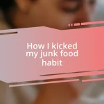 How I kicked my junk food habit