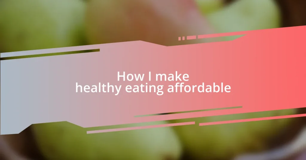 How I make healthy eating affordable