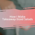 How I Make Takeaway-Sized Salads