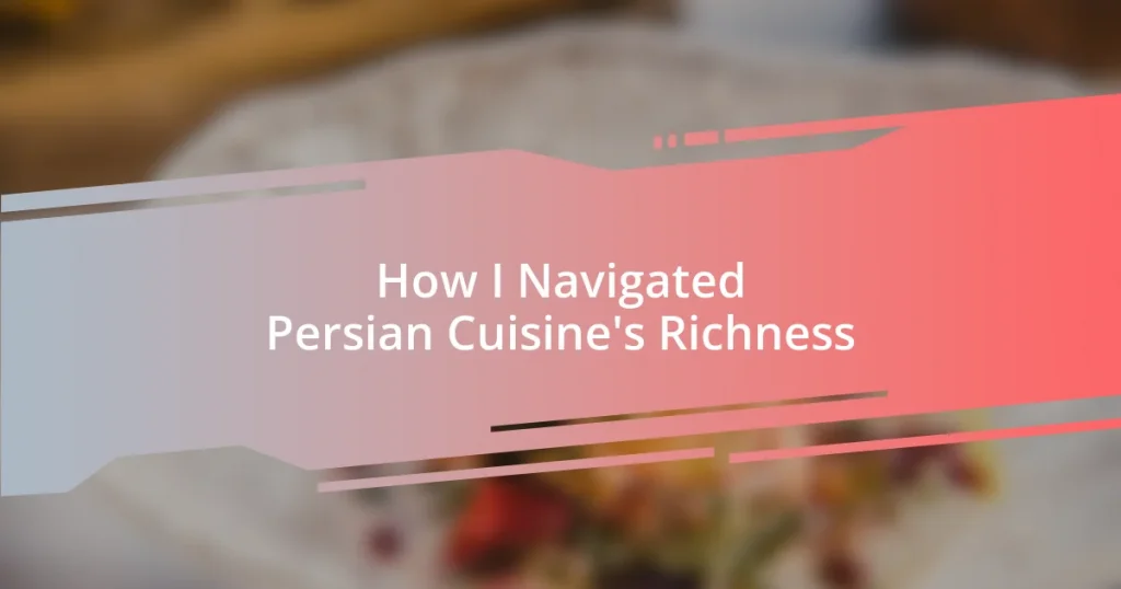 How I Navigated Persian Cuisine’s Richness