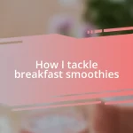 How I tackle breakfast smoothies