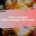 How I tackled food cravings effectively