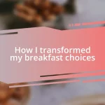 How I transformed my breakfast choices