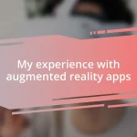 My experience with augmented reality apps