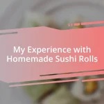 My Experience with Homemade Sushi Rolls