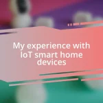 My experience with IoT smart home devices