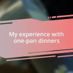 My experience with one-pan dinners