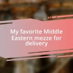 My favorite Middle Eastern mezze for delivery