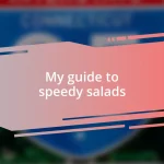 My guide to speedy salads