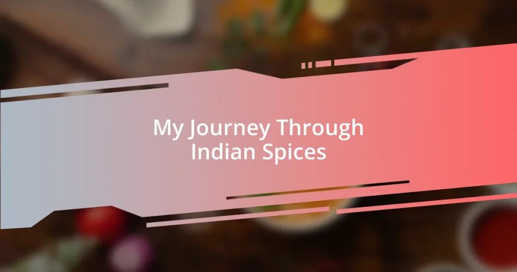 My Journey Through Indian Spices