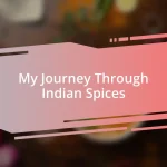 My Journey Through Indian Spices