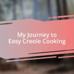 My Journey to Easy Creole Cooking