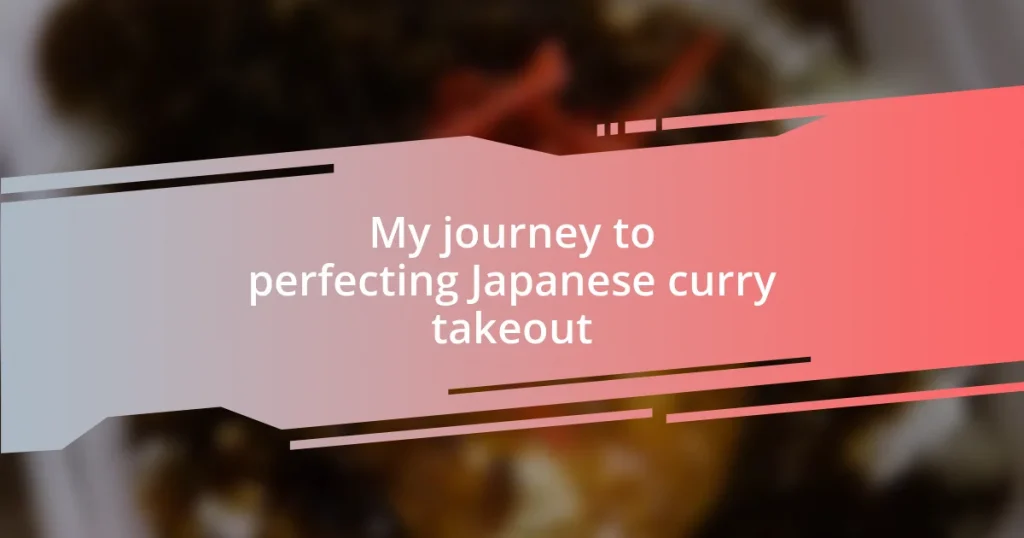 My journey to perfecting Japanese curry takeout