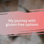 My journey with gluten-free options