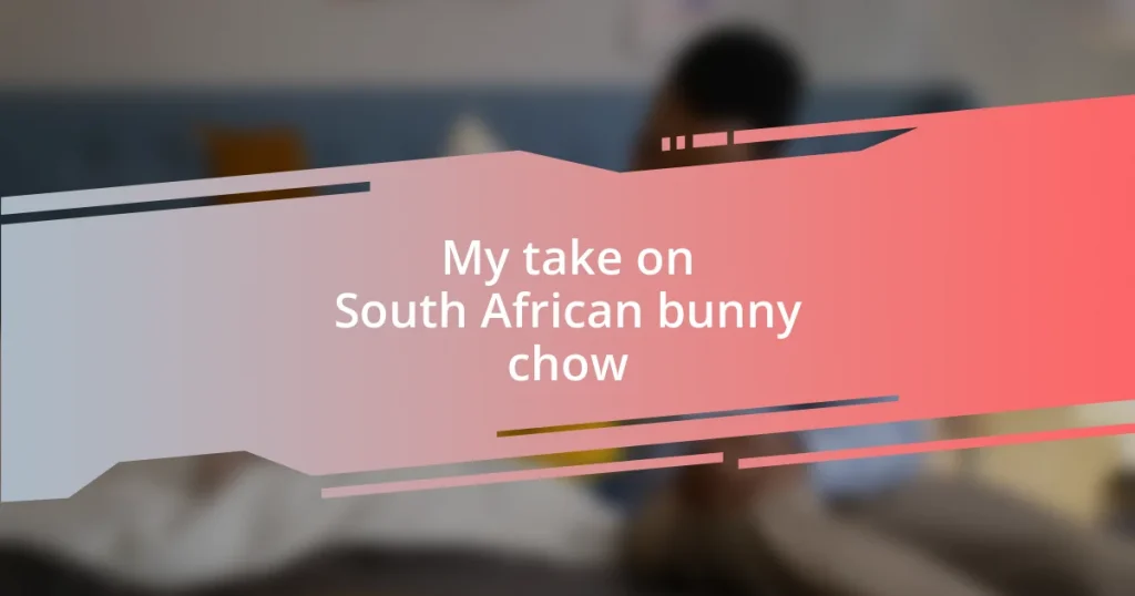 My take on South African bunny chow