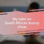 My take on South African bunny chow