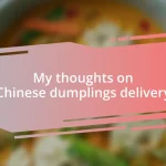 My thoughts on Chinese dumplings delivery