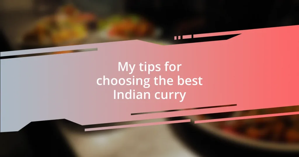 My tips for choosing the best Indian curry