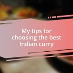 My tips for choosing the best Indian curry