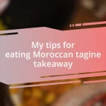 My tips for eating Moroccan tagine takeaway