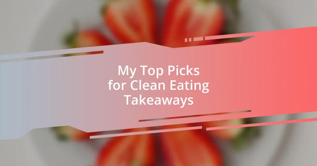 My Top Picks for Clean Eating Takeaways