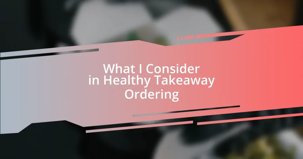 What I Consider in Healthy Takeaway Ordering