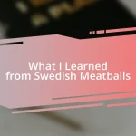 What I Learned from Swedish Meatballs