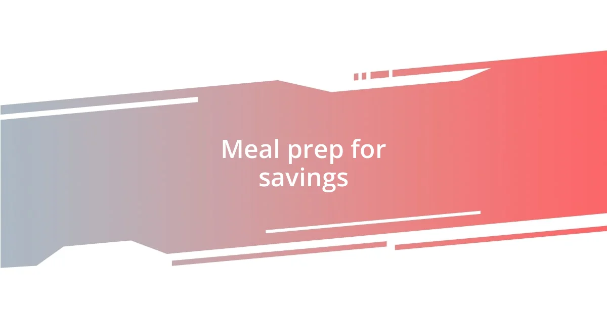 Meal prep for savings